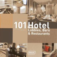 Cover image for 101 Hotel Lobbies, Bars & Restaurants