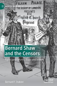 Cover image for Bernard Shaw and the Censors: Fights and Failures, Stage and Screen