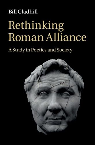 Cover image for Rethinking Roman Alliance: A Study in Poetics and Society