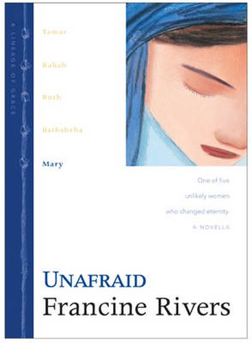 Unafraid: Mary: One of the Five Unlikely Women Who Changed Eternity