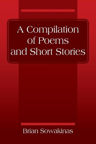 A Compilation of Poems and Short Stories