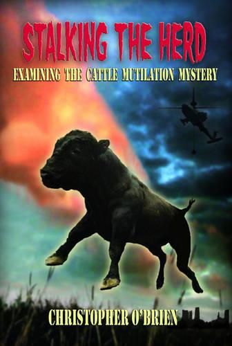 Cover image for Stalking the Herd: Examining the Cattle Mutilation Mystery