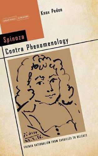 Spinoza Contra Phenomenology: French Rationalism from Cavailles to Deleuze