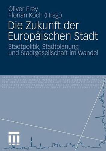 Cover image for Die Zukunft der Europaischen Stadt: Stadtpolitik, Stadtplanung und Stadtgesellschaft im Wandel