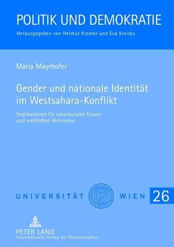 Cover image for Gender Und Nationale Identitaet Im Westsahara-Konflikt: Implikationen Fuer Saharauische Frauen Und Weiblichen Aktivismus