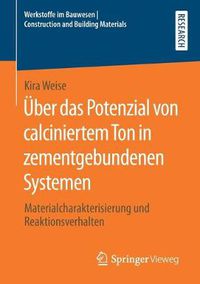 Cover image for UEber Das Potenzial Von Calciniertem Ton in Zementgebundenen Systemen: Materialcharakterisierung Und Reaktionsverhalten