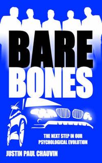 Cover image for Bare Bones: The Next Step in Our Psychological Evolution