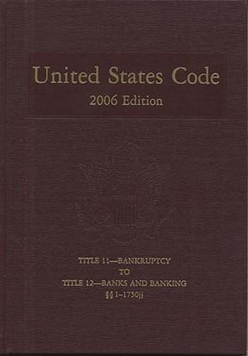 Cover image for United States Code, 2006, V. 6, Title 11, Bankruptcy to Title 12, Banks and Banking, Sections 1-1750jj