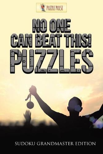 Cover image for No One Can Beat This! Puzzles: Sudoku Grandmaster Edition