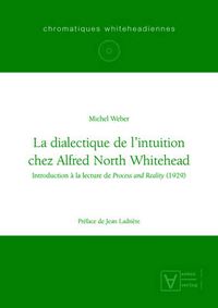 Cover image for La dialectique de l'intuition chez Alfred North Whitehead