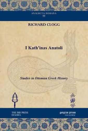 I Kath'inas Anatoli: Studies in Ottoman Greek History