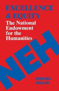 Cover image for Excellence and Equity: The National Endowment for the Humanities