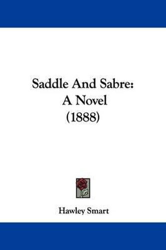 Cover image for Saddle and Sabre: A Novel (1888)