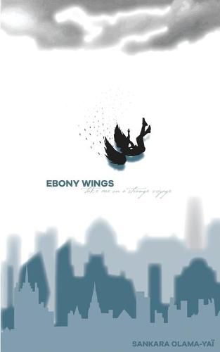 Cover image for Ebony wings take me on a strange voyage