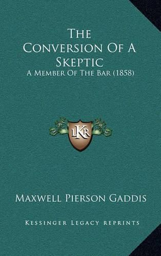 The Conversion of a Skeptic: A Member of the Bar (1858)