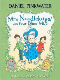 Cover image for Mrs. Noodlekugel and Four Blind Mice