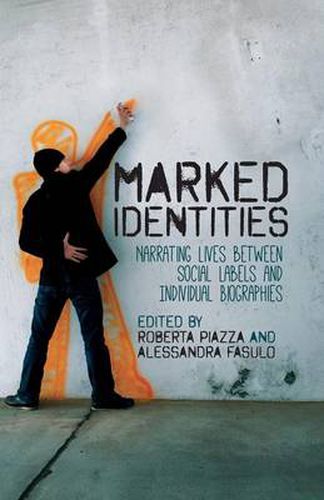 Cover image for Marked Identities: Narrating Lives between Social Labels and Individual Biographies