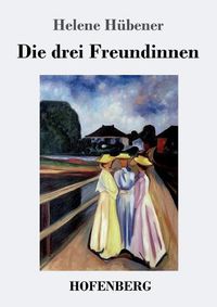 Cover image for Die drei Freundinnen