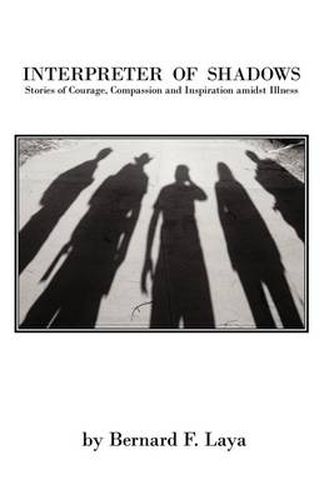 Cover image for Interpreter of Shadows: Stories of Courage, Compassion and Inspiration Amidst Illness