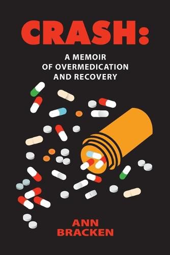 Cover image for Crash: A Memoir of Overmedication and Recovery