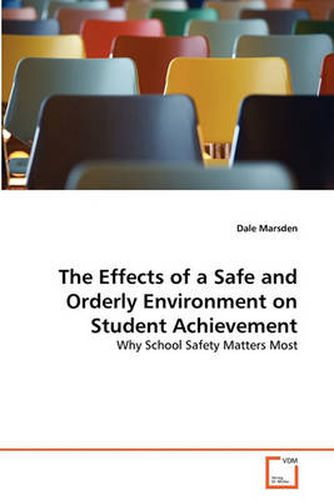 Cover image for The Effects of a Safe and Orderly Environment on Student Achievement