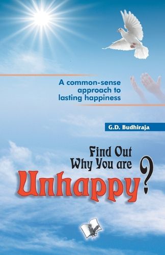 Cover image for Find out Why You are Unhappy: Start Living and Enjoy Life