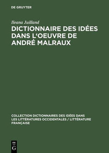 Dictionnaire des idees dans l'oeuvre de Andre Malraux