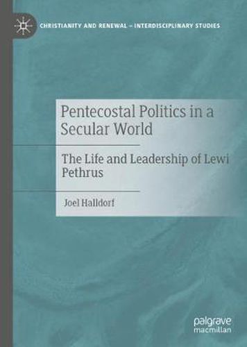 Cover image for Pentecostal Politics in a Secular World: The Life and Leadership of Lewi Pethrus