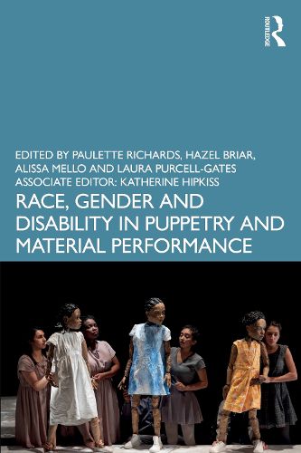 Cover image for Race, Gender and Disability in Puppetry and Material Performance