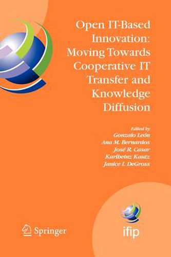 Cover image for Open IT-Based Innovation: Moving Towards Cooperative IT Transfer and Knowledge Diffusion: IFIP TC 8 WG 8.6 International Working Conference, October 22-24, 2008, Madrid, Spain