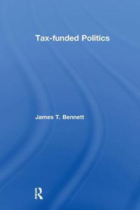 Cover image for Tax-funded Politics