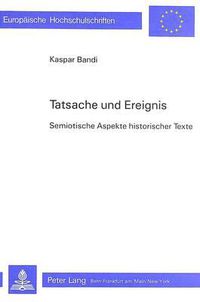 Cover image for Tatsache Und Ereignis: Semiotische Aspekte Historischer Texte
