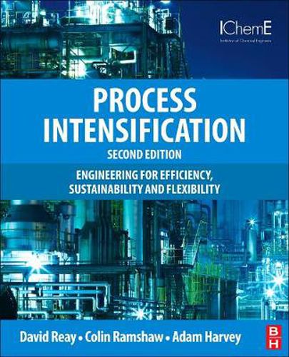 Cover image for Process Intensification: Engineering for Efficiency, Sustainability and Flexibility