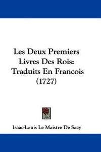 Cover image for Les Deux Premiers Livres Des Rois: Traduits En Francois (1727)