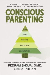 Cover image for Conscious Parenting: A Guide to Raising Resilient, Wholehearted & Empowered Kids