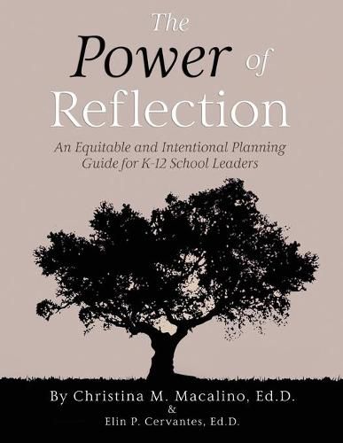 Cover image for The Power of Reflection: An Equitable and Intentional Planning Guide for K12 School Leaders