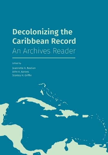 Cover image for Decolonizing the Caribbean Record: An Archives Reader