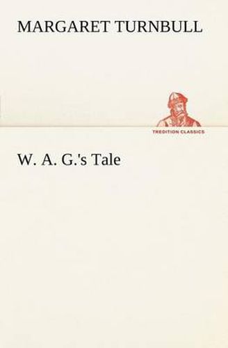 Cover image for W. A. G.'s Tale