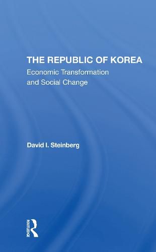 Cover image for The Republic of Korea: Economic Transformation and Social Change