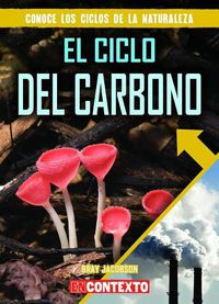 Cover image for El Ciclo del Carbono (the Carbon Cycle)