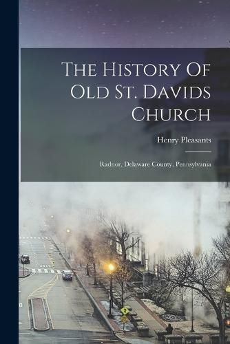 Cover image for The History Of Old St. Davids Church