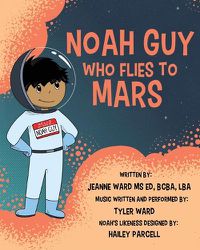 Cover image for Noah Guy who Flies to Mars