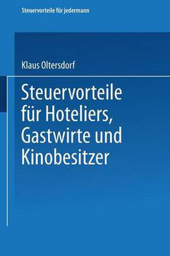 Cover image for Steuervorteile Fur Hoteliers, Gastwirte Und Kinobesitzer: ABC Der Steuervorteile in Hauptberuf Und Nebenberuf, in Familie, Haus Und Heim Mit Schaubildern, Musterbriefen, Absetzungs- Und Steuertabellen