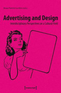 Cover image for Advertising and Design: Interdisciplinary Perspectives on a Cultural Field