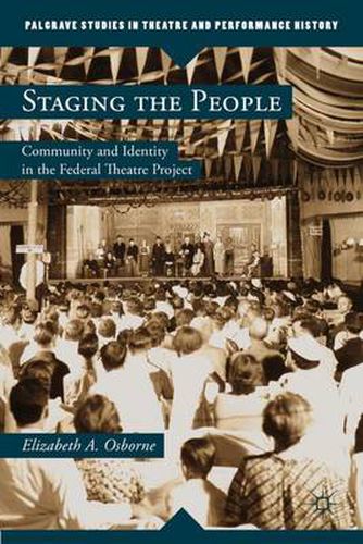 Cover image for Staging the People: Community and Identity in the Federal Theatre Project