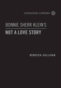 Cover image for Bonnie Sherr Klein's 'Not a Love Story