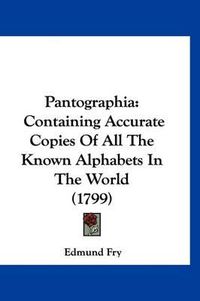 Cover image for Pantographia: Containing Accurate Copies of All the Known Alphabets in the World (1799)