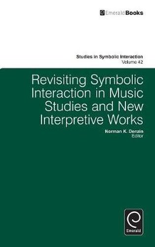 Cover image for Revisiting Symbolic Interaction in Music Studies and New Interpretive Works