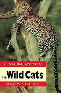 Cover image for The Natural History of the Wild Cats