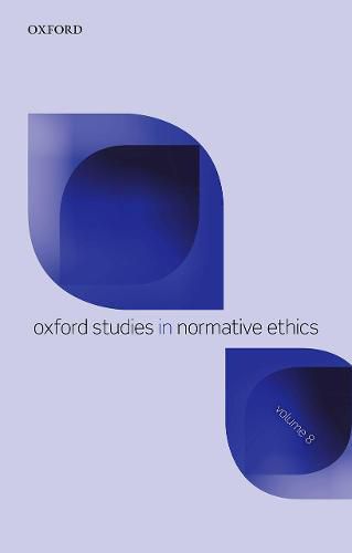 Cover image for Oxford Studies in Normative Ethics Volume 8